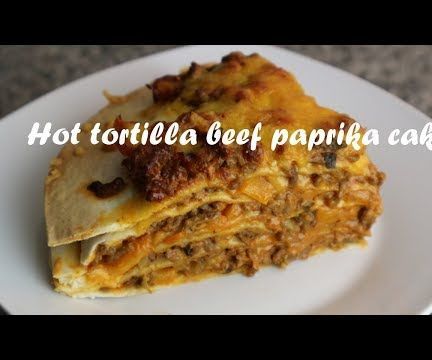 Hot Tortilla Beef Paprika Cake Recipe