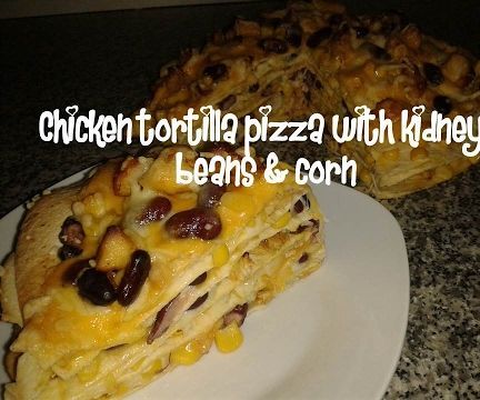 Chicken Tortilla Pizza With Kidney Beans & Corn Recipe