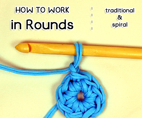 How to Crochet in the Round (traditional & Spiral)