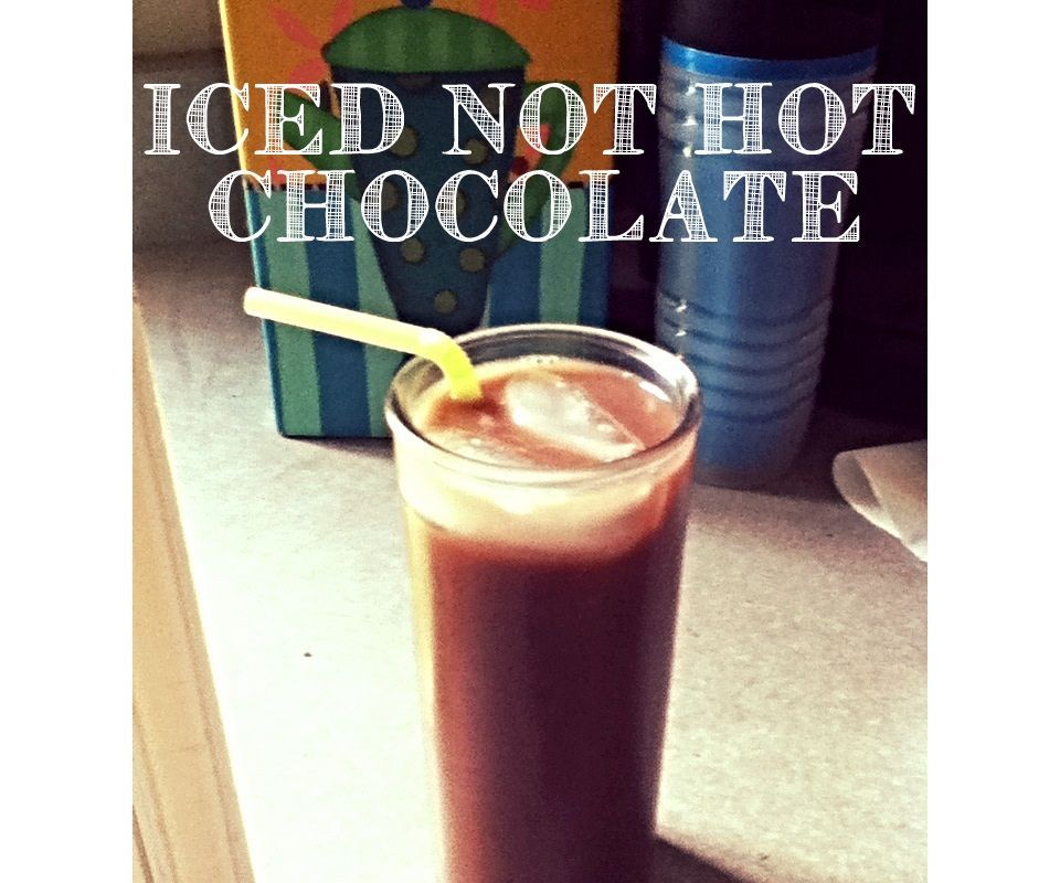 Homemade Iced Not Hot Chocolate