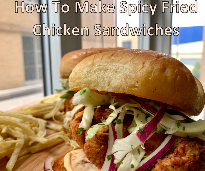Spicy Fried Chicken Sandwiches