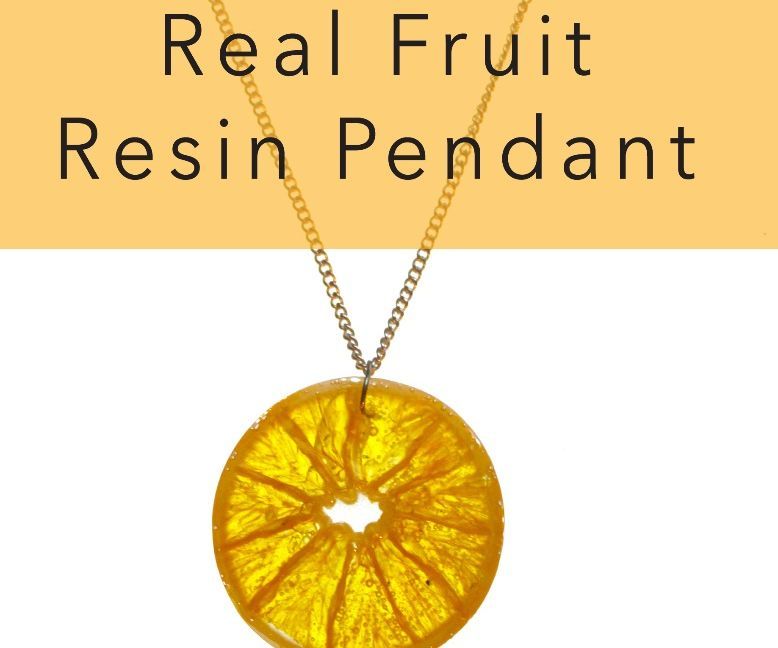 Dehydrated Fruit Resin Jewelry 10 Steps (with Pictures) Instructables
