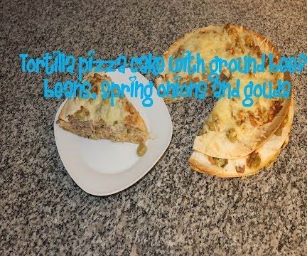 Tortilla Pizza Cake With Ground Beef, Beans,spring Onions and Gouda Recipe