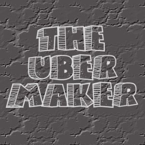 The Uber Maker