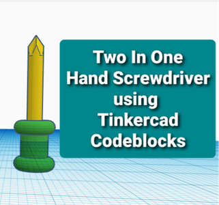 Two in One Hand Screwdriver Using Tinkercad Codeblocks