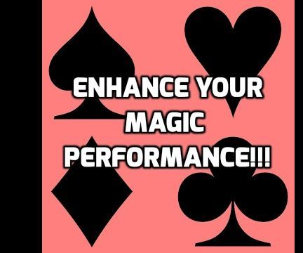 How to Enhance Your Magic Preformance