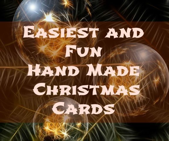 Easiest and Fun Hand Made Christmas Cards