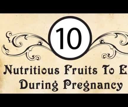 10 Nutritious Fruits to Eat During Pregnancy