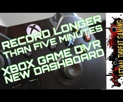 Record for Longer Than 5 Mins Using Xbox One Inbuilt DVR