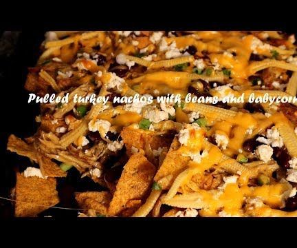 Pulled Turkey Nachos With Beans and Babycorn Recipe