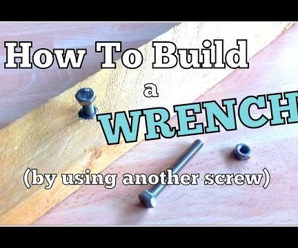 Build a Wrench (using Another Screw) - Lifehack