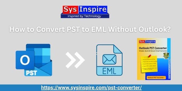 How to Convert PST to EML Without Outlook?