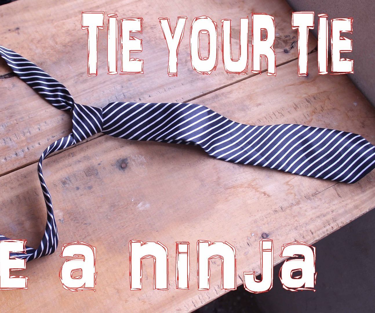 Tie Your Tie Like a Super Ninja in Seconds