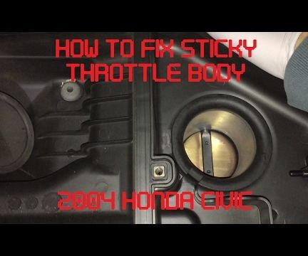 Tutorial: Fix Sticky Throttle Body on 2004 Honda Civic