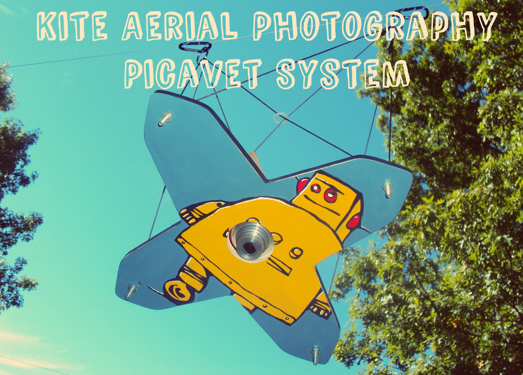 Kite Aerial Photography Picavet System Fun, Simple, and Easy to Build