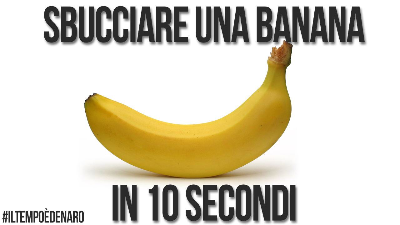 SBUCCIARE Una BANANA in 10 SECONDI - PEEL a BANANA IN 10 SECONDS