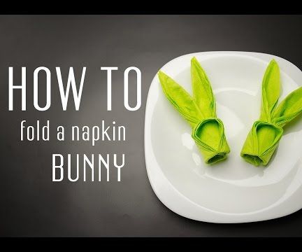 How to Fold a Napkin Into a Bunny