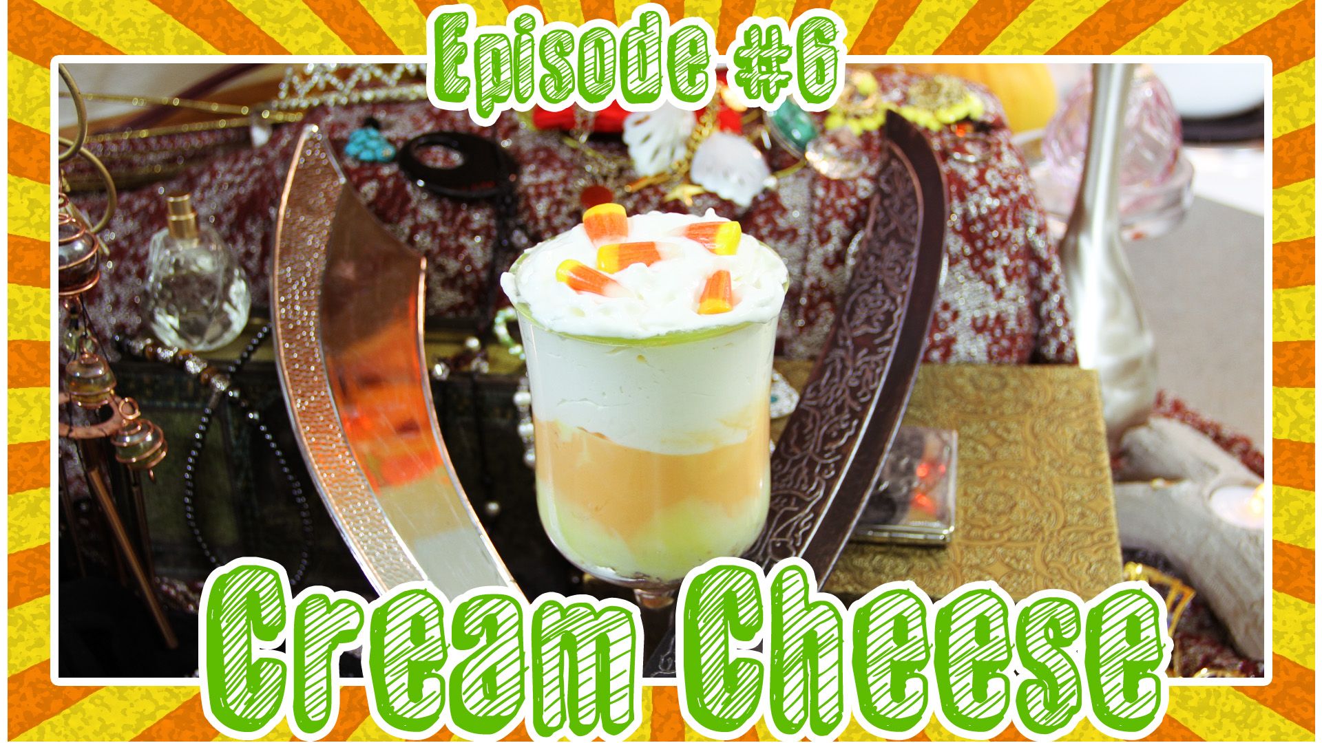 Episode #6 Cream Cheese Candy Corn Mousse