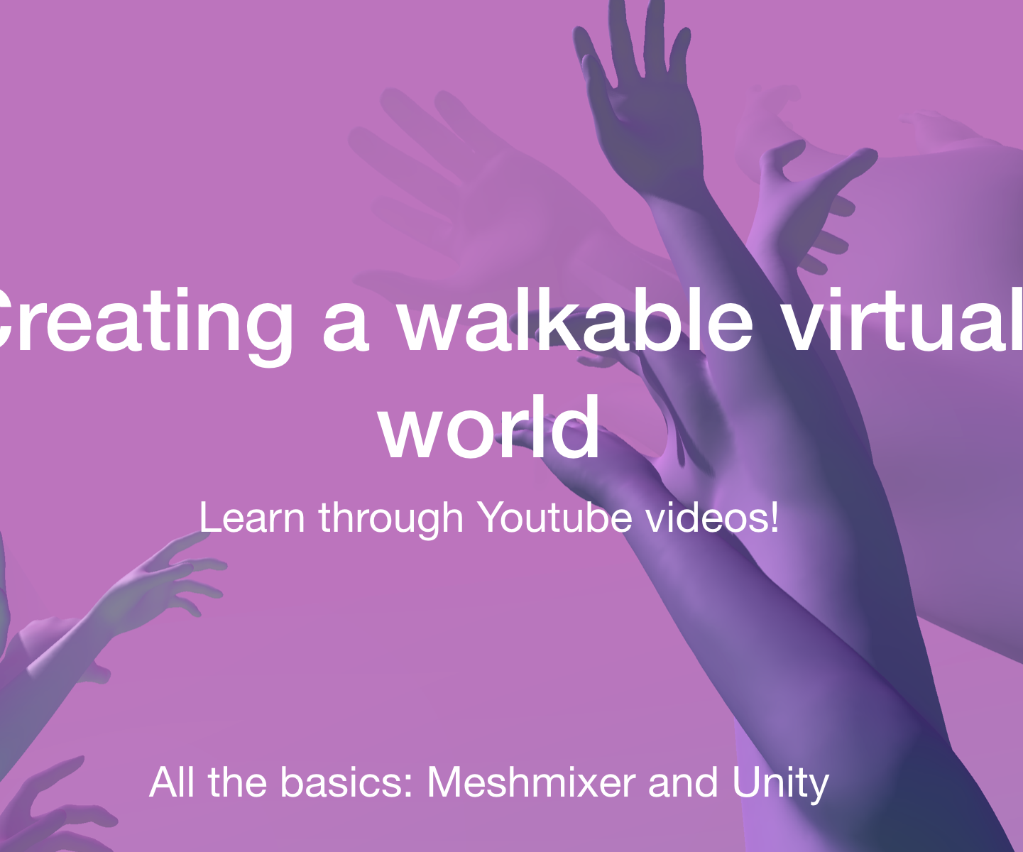 Creating a Walkable Virtual World: UNITY + Meshmixer