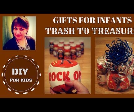 DIY: Gifts for Infants: TRASH TO TREASURE