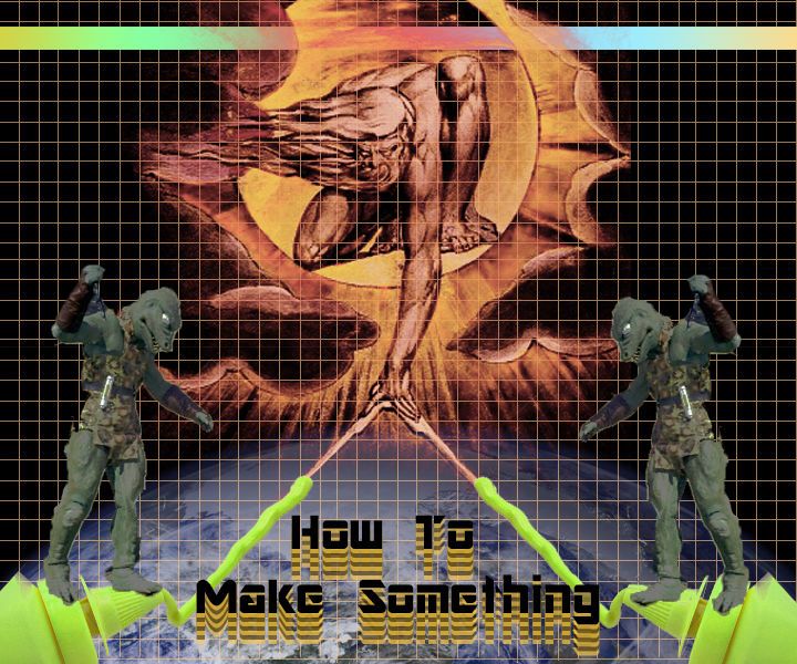 How to Make Something