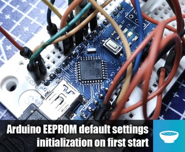 Arduino EEPROM Settings Initialization : 5 Steps - Instructables