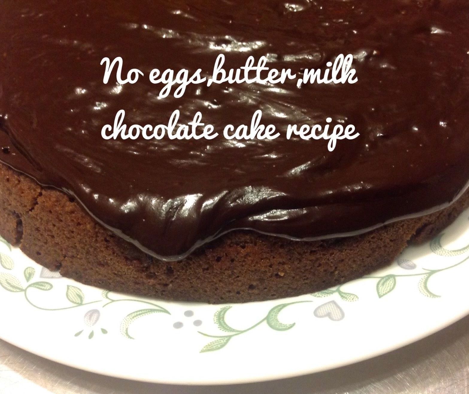 No Milk, Eggs, Butter Chocolate Cake