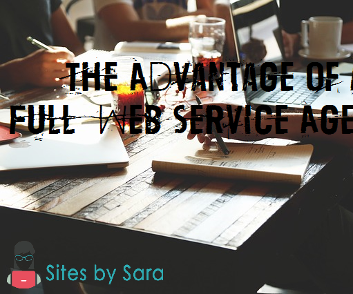 The Advantage of a Full Service Web Agency