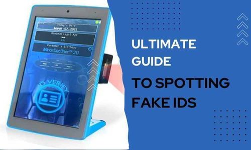 The Ultimate Guide to Spotting Fake IDs