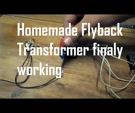 Homemade Flyback Transformer and Working Driver