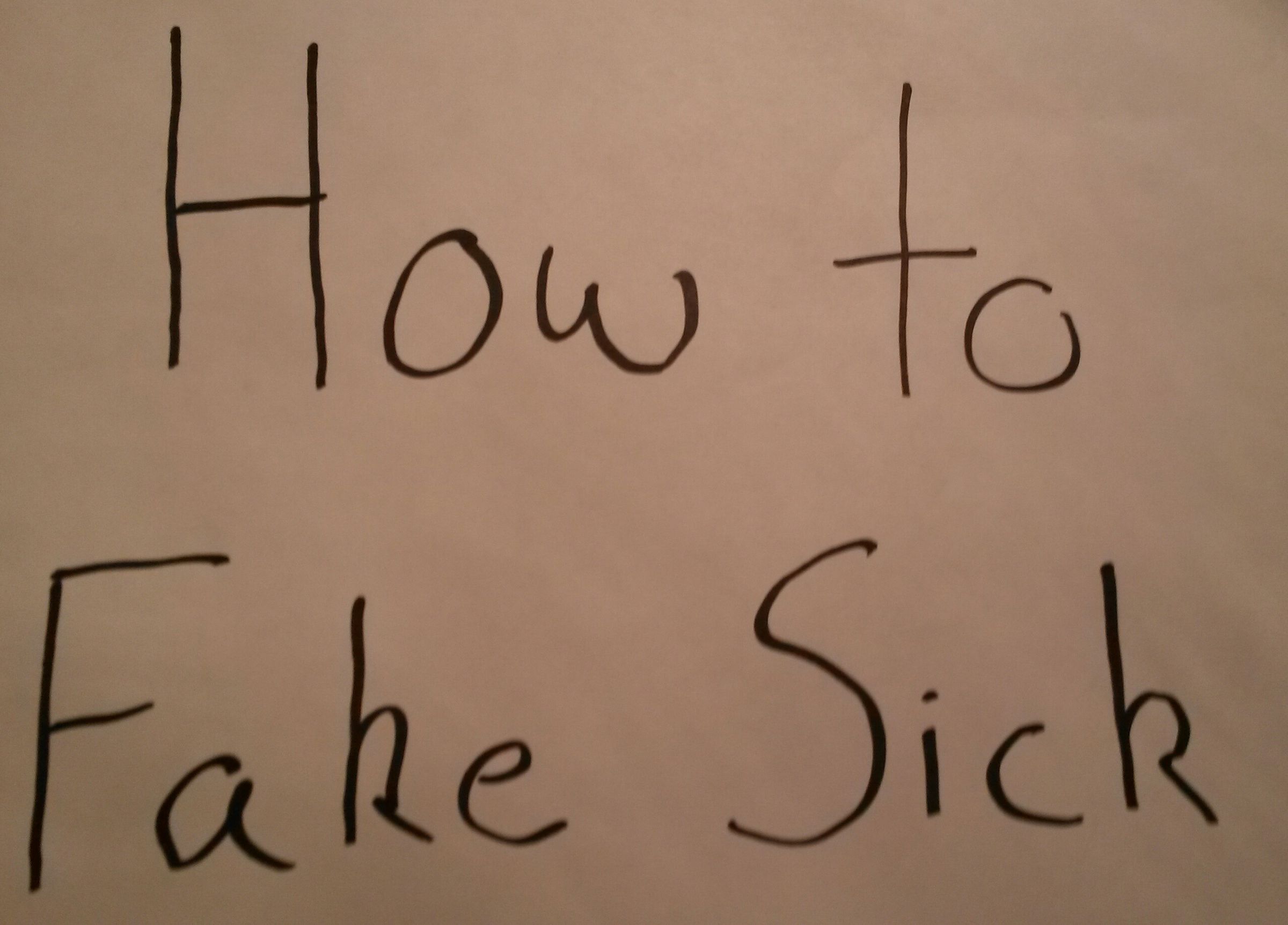 How to Fake Sick