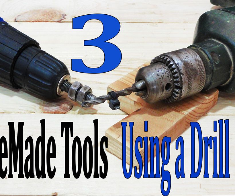 3 Homemade Tools - Using a Drill Life Hacks .