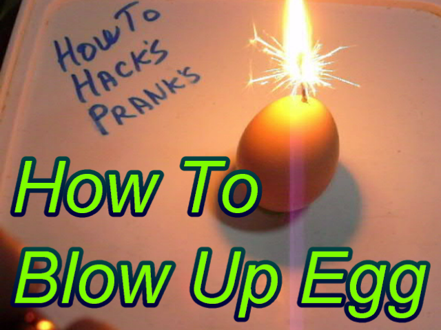 How to Blow Up Egg
