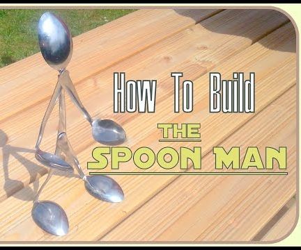 How to Build the Spoon Man