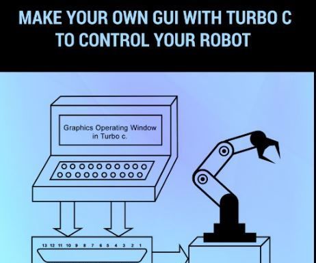 PLAYING WITH PARALLEL PORT (MAKE YOUR OWN GUI WITH TURBO C TO CONTROL YOUR ROBOT