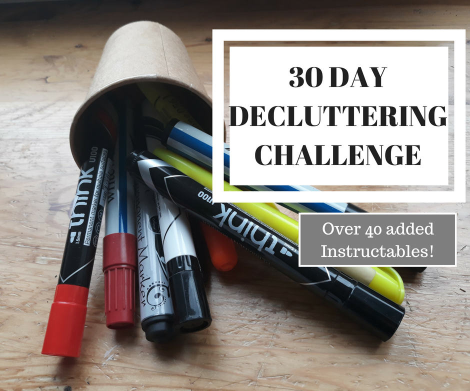 30 Day Decluttering Challenge (with Over 40 Instructable Ideas!)
