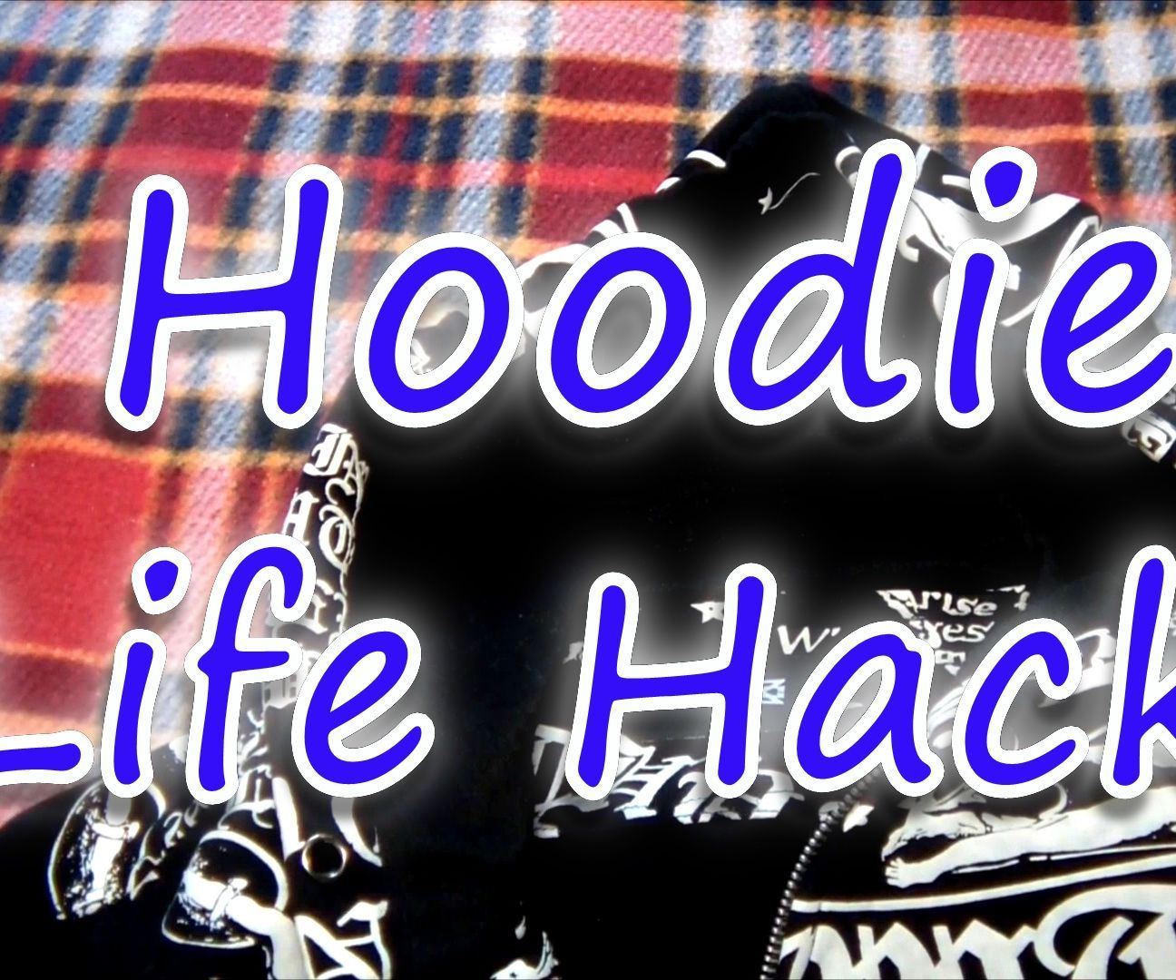 Hoodie Life Hacks