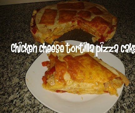 Chicken Cheese Tortilla Pizza Cake Recipe