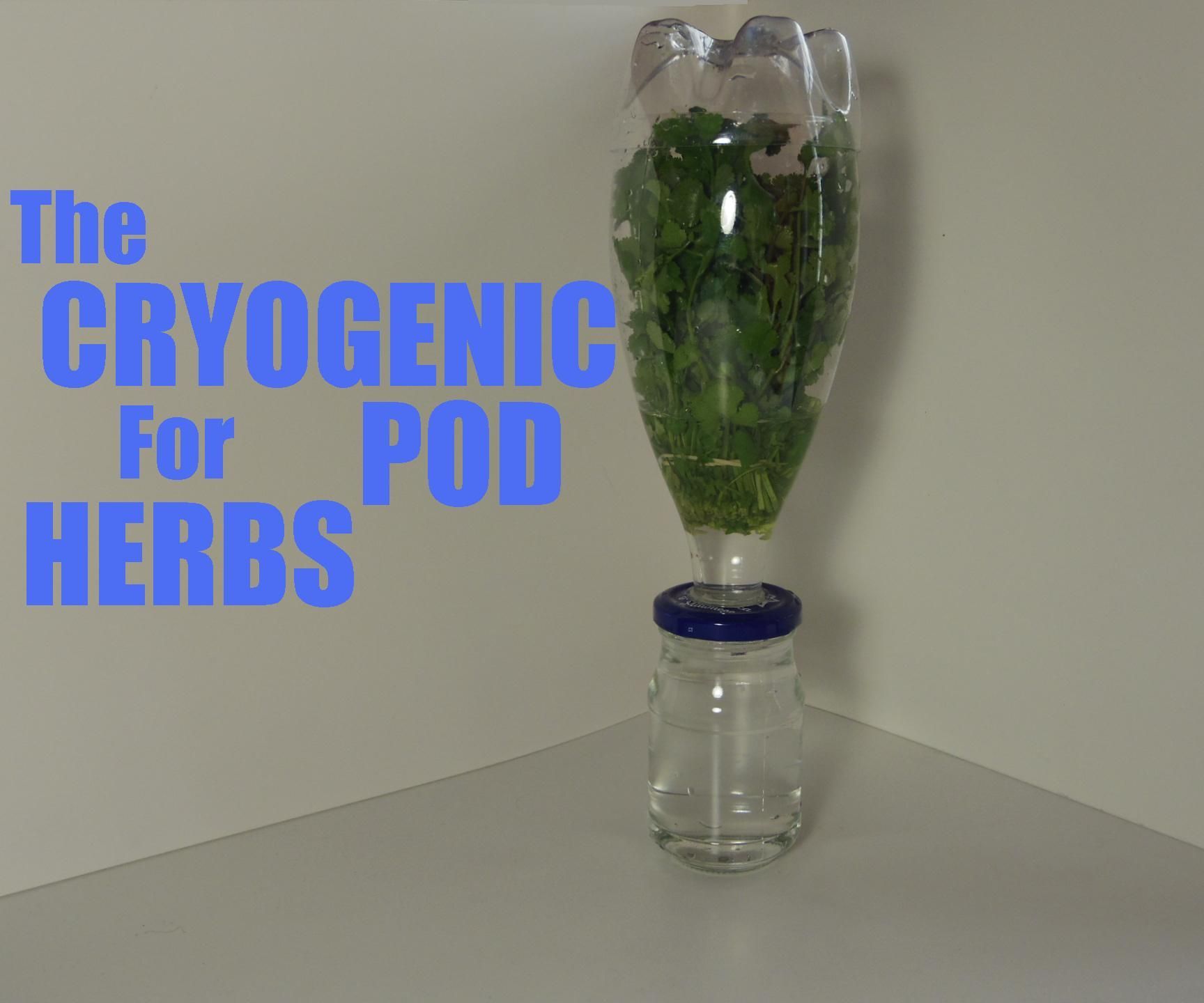 Cryogenic Pod for Herbs