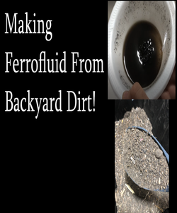 Ferrofluid Made From Dirt