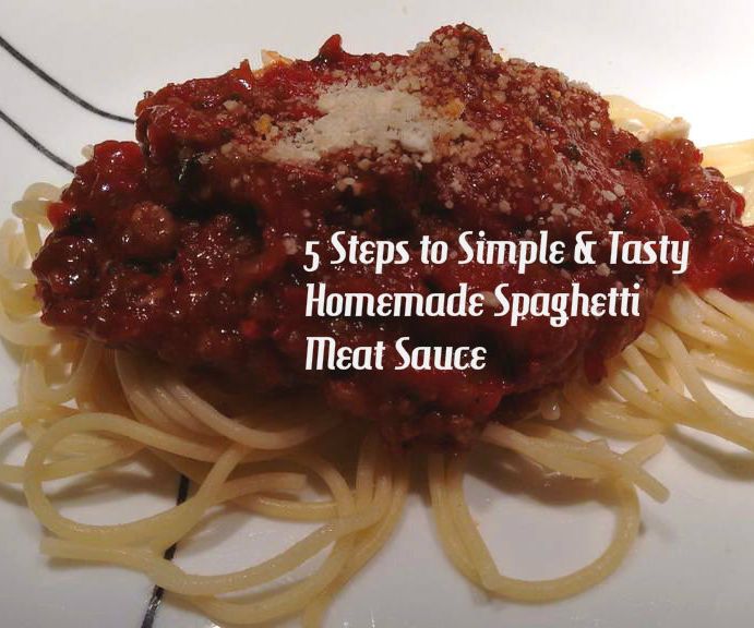5 Steps to Simple and Tasty Homemade Spaghetti Meat Sauce