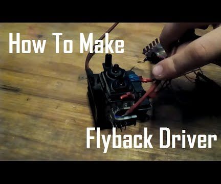 How to Make Flyback Driver