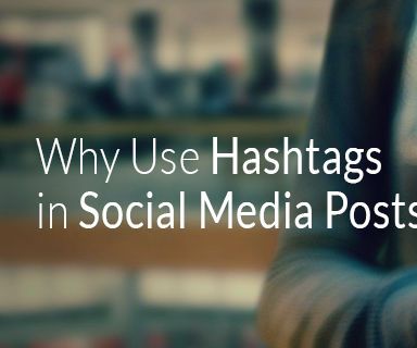 Why Use Hashtags in Social Media Posts?