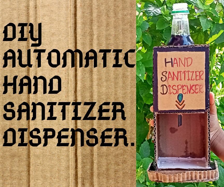 DIY Automatic Hand Sanitizer Dispenser With Cardboard !!!!! 9 Steps