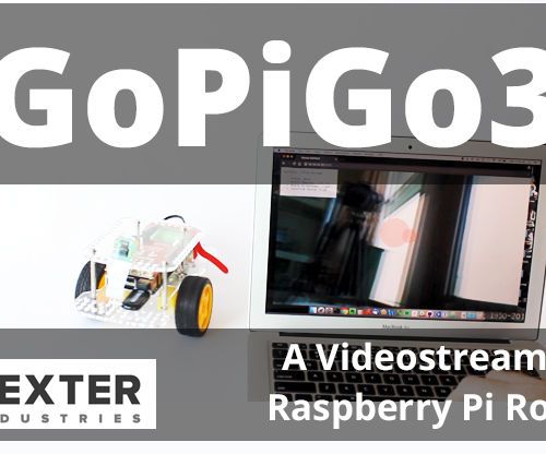 Browser Streaming Robot With the GoPiGo3