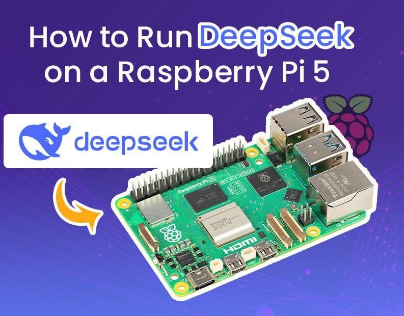 How to Run DeepSeek on a Raspberry Pi 5: Step-by-Step Guide