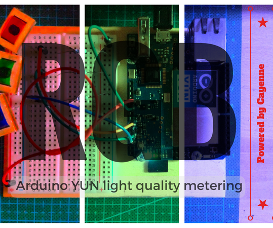 Arduino YUN + Cayenne = Quality of Light