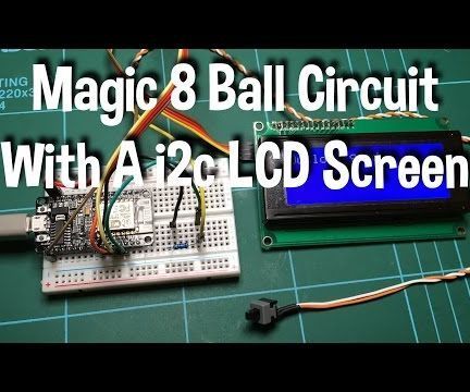 Magic 8 Ball Using Esp8266 and I2c LCD Screen