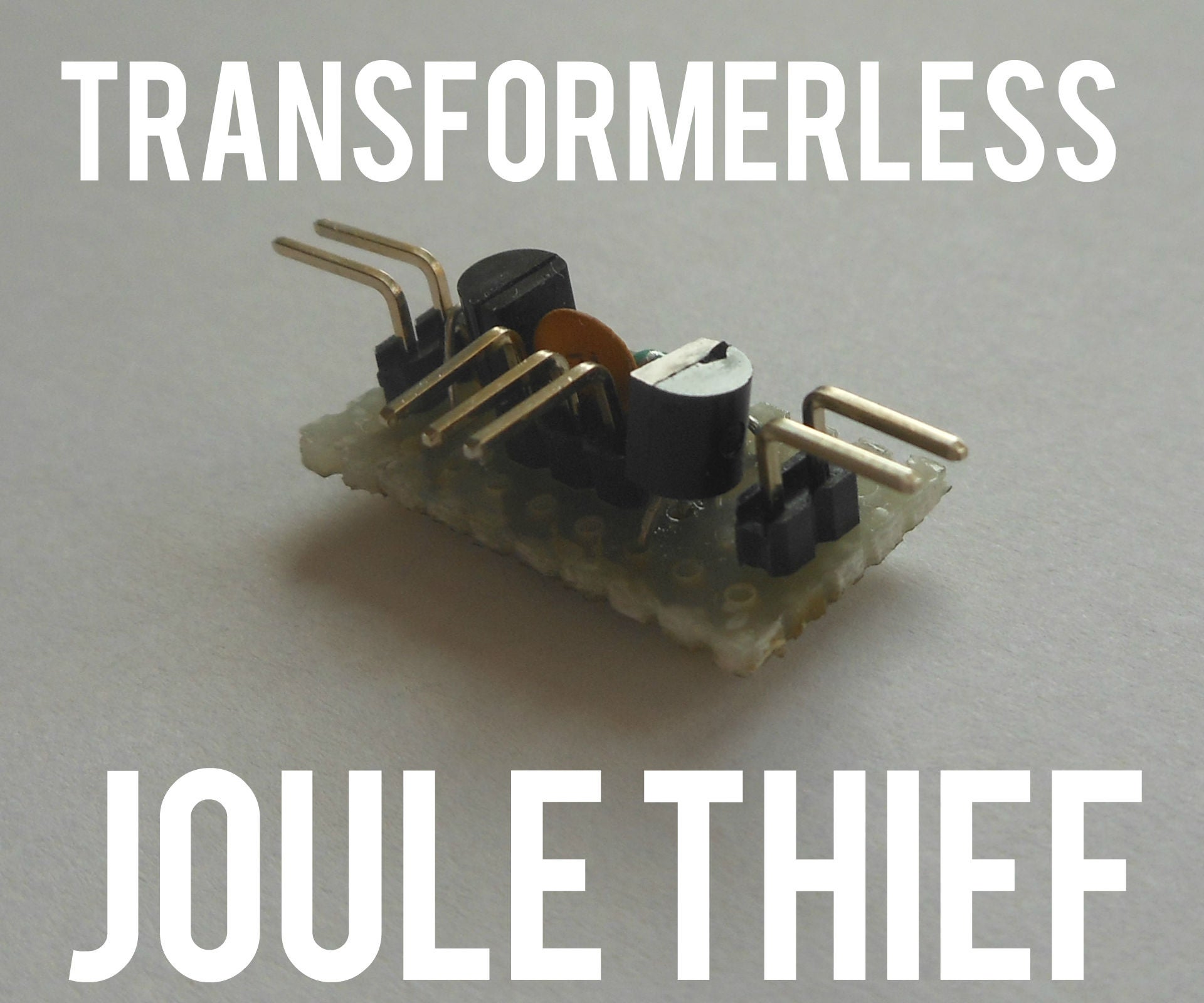 Transformerless Adjustable Joule Thief 4 Steps (with Pictures