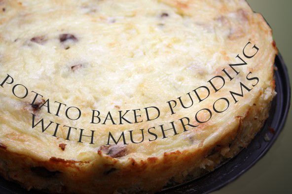 Potato Baked Pudding With Mushrooms